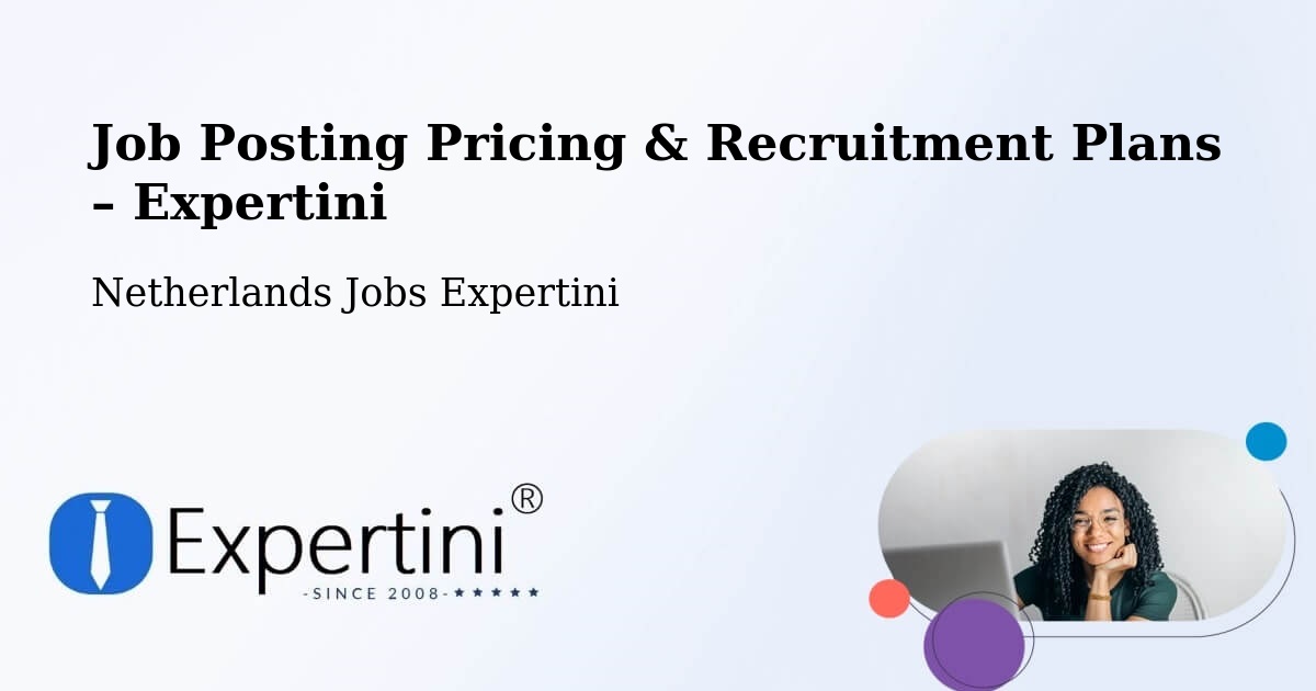 Job Posting Pricing & Recruitment Plans – Farmsum - Farmsum, Netherlands Jobs Expertini