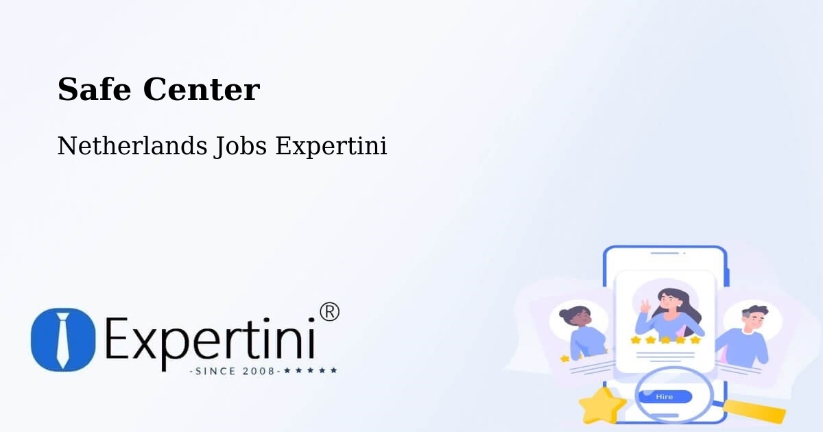 Safety Center – Farmsum - Netherlands Jobs Expertini